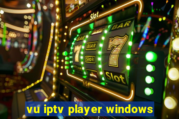 vu iptv player windows